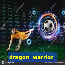 dragon warrior legend champion dinheiro infinito